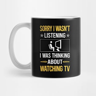 Sorry I Was Not Listening Watching TV Mug